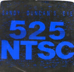 Cover of 525 NTSC by Sandy Duncan's Eye