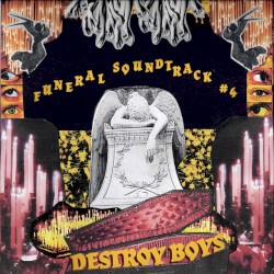 Cover of Funeral Soundtrack #4 by Destroy Boys