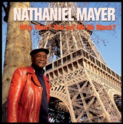 Cover of Why Won't You Let Me Be Black? by Nathaniel Mayer