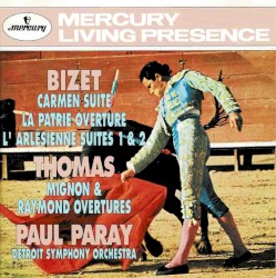 Cover of Bizet: Carmen Suite / La Patrie Ouverture / L'Arlésienne Suites 1 & 2 / Thomas: Mignon & Raymond Overtures by Georges Bizet