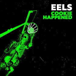 Cover of Cookie Happened by Eels