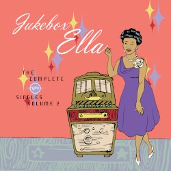 Cover of Jukebox Ella: The Complete Verve Singles, Volume 2 by Ella Fitzgerald