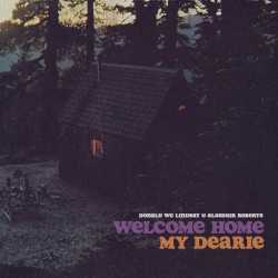 Cover of Welcome Home My Dearie by Alasdair Roberts