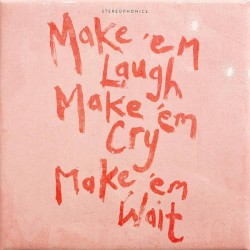 Cover of Make 'em Laugh, Make 'em Cry, Make 'em Wait by Stereophonics