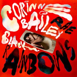 Cover of Black Rainbows by Corinne Bailey Rae