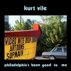 Cover of philadelphia’s been good to me by Kurt Vile