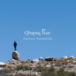Cover of Qhapaq Ñan by Gustavo Santaolalla