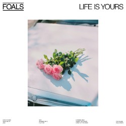 Cover of Life Is Yours by Foals