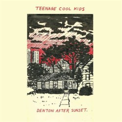 Cover of Denton After Sunset by Teenage Cool Kids