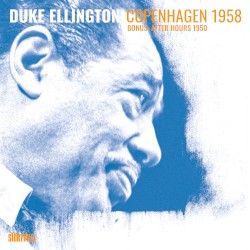 Cover of Copenhagen 1958 (bonus: After Hours 1950) by Duke Ellington