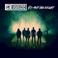 Cover of Us And The Night by 3 Doors Down