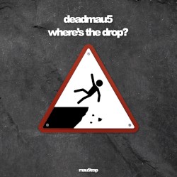Cover of where’s the drop? by deadmau5