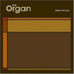 Cover of Grab That Gun by The Organ