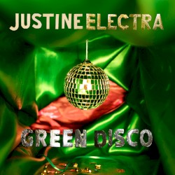 Cover of Green Disco by Justine Electra