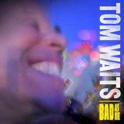 Cover of Bad as Me by Tom Waits
