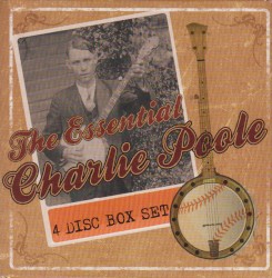 Cover of The Essential Charlie Poole by Charlie Poole