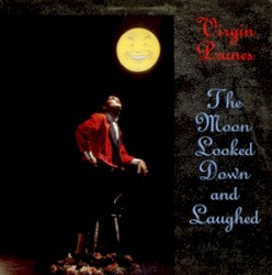 Cover of The Moon Looked Down and Laughed by Virgin Prunes