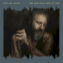 Cover of The Love Still Held Me Near by City and Colour