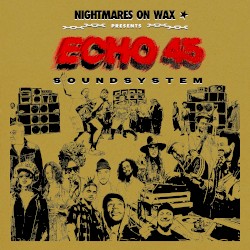 Cover of Echo45 Sound System by Nightmares on Wax