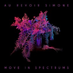 Cover of Move in Spectrums by Au Revoir Simone