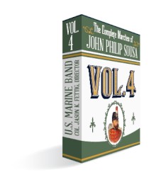 Cover of The Complete Marches of John Philip Sousa, Vol. 4 by United States Marine Band