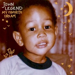 Cover of My Favorite Dream by John Legend