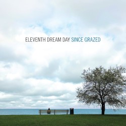 Cover of Since Grazed by Eleventh Dream Day