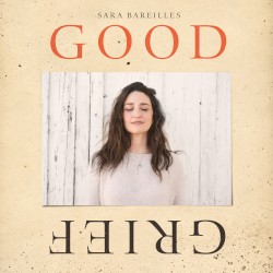 Cover of Good Grief by Sara Bareilles
