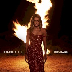 Cover of Courage by Céline Dion