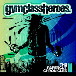 Cover of The Papercut Chronicles II by Gym Class Heroes