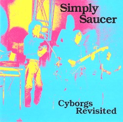 Cover of Cyborgs Revisited by Simply Saucer