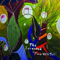 Cover of Time Will Tell by The Intended