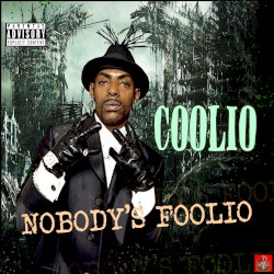 Cover of Nobody’s Foolio by Coolio