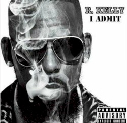 Cover of I Admit It by R. Kelly
