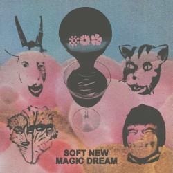 Cover of Soft New Magic Dream by Black Moth Super Rainbow