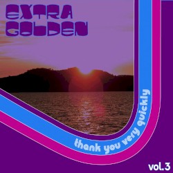 Cover of Thank You Very Quickly by Extra Golden